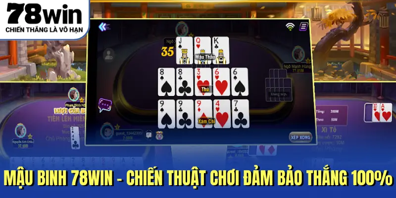 Mậu Binh 78Win - Chiến Thuật Chơi Đảm Bảo Thắng 100%